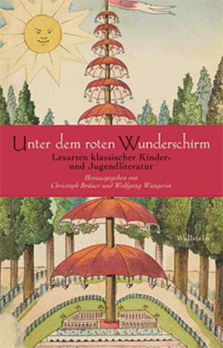 Unter dem roten Wunderschirm: Lesarten klassischer Kinder- und Jugendliteratur