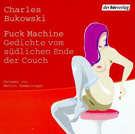 Fuck Machine: Gedichte vom südlichen Ende der Couch