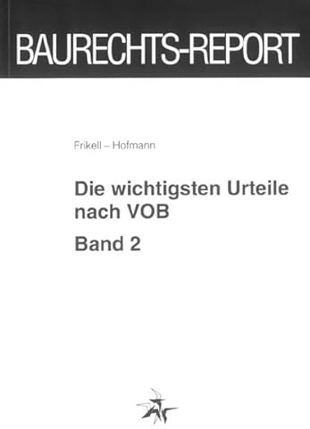 Die wichtigsten Urteile nach VOB, Bd.2: Band 2