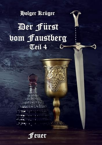 Der Fürst vom Faustberg – Teil 4: Feuer