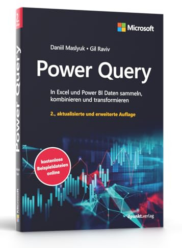 Power Query: In Excel und Power BI Daten sammeln, kombinieren und transformieren (Microsoft Press)
