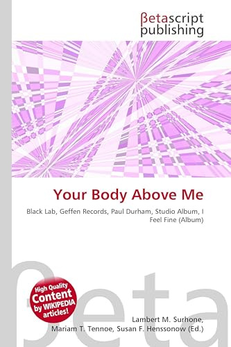 Your Body Above Me: Black Lab, Geffen Records, Paul Durham, Studio Album, I Feel Fine (Album)