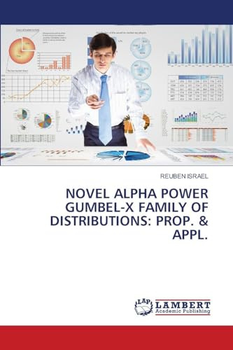 NOVEL ALPHA POWER GUMBEL-X FAMILY OF DISTRIBUTIONS: PROP. & APPL.: DE