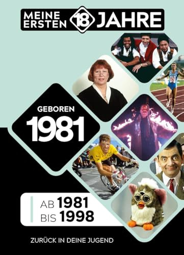 Geboren 1981: Von 1981 bis 1998 (Meine Ersten 18 Jahre)