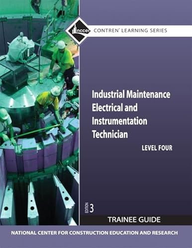 Industrial Maintenance Electrical & Instrumentation Trainee Guide, Level 4 (Contren Learning)
