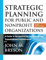 Strategic Planning For Public And Nonprofit Organizations: A Guide To Strengthening And Sustaining Organizational Achievement (Jossey Bass Public Administration Series, Band 5)