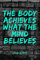 Fitness Journal: The body achieves what the mind believes: Fitness Tracking Journal not only for athletes, but for all those who want to exercise, ... to move or do something for their health.