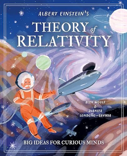 Albert Einstein's Theory of Relativity: Big Ideas for Curious Minds (Arcturus Genius Ideas)