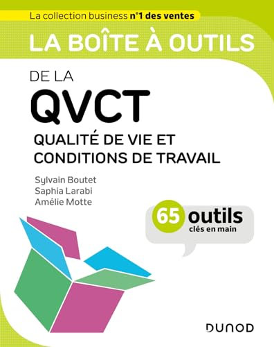 La boîte à outils de la QVCT: Qualité de Vie et Conditions de Travail - 65 outils clés en main