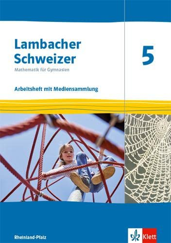 Lambacher Schweizer Mathematik 5. Ausgabe Rheinland-Pfalz: Arbeitsheft mit Lösungen und Mediensammlung Klasse 5: Arbeitsheft mit Mediensammlung Klasse ... Ausgabe für Rheinland-Pfalz ab 2021)