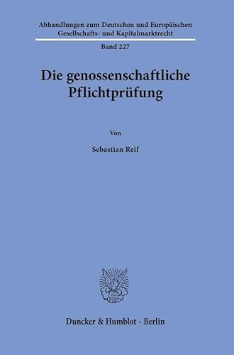 Die genossenschaftliche Pflichtprüfung. (Abhandlungen zum Deutschen und Europäischen Gesellschafts- und Kapitalmarktrecht)