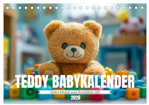 Teddy Babykalender - Jeden Monat zum Knuddeln süß (Tischkalender 2026 DIN A5 quer), CALVENDO Monatskalender: Kinderkalender mit süßen Baby-Teddys in ... für Babys und Kinder. (CALVENDO Tiere)