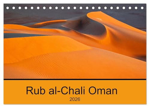 Rub al-Chali Oman (Tischkalender 2026 DIN A5 quer), CALVENDO Monatskalender: Die die grösste Sandwüste der Welt (CALVENDO Natur)