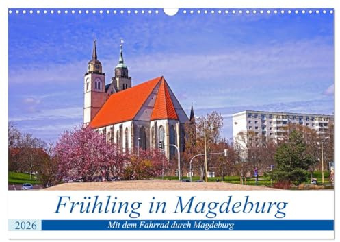 Frühling in Magdeburg (Wandkalender 2026 DIN A3 quer), CALVENDO Monatskalender: Im Frühling mit dem Fahrrad durch Magdeburg (CALVENDO Orte)