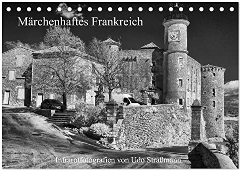 Märchenhaftes Frankreich (Tischkalender 2026 DIN A5 quer), CALVENDO Monatskalender: Infrarotfotografie, Monochrom, schwarzweiß (CALVENDO Natur)
