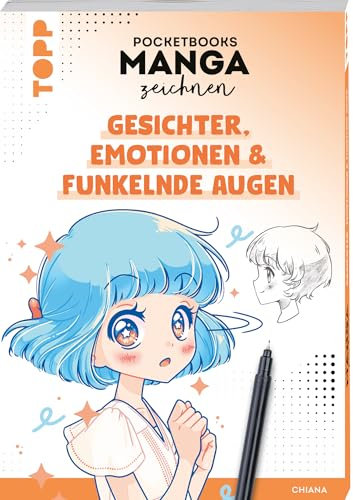 Pocketbooks Manga zeichnen - Teil 1: Gesichter, Emotionen & funkelnde Augen: Das Zeichenbuch im Manga-Format