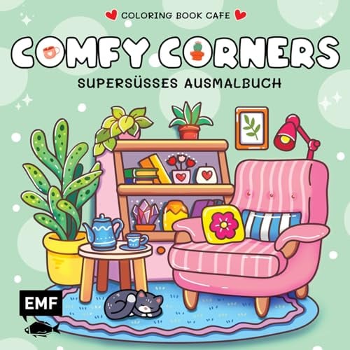 Cozy Coloring – Comfy Corners: Supersüßes Ausmalbuch zum Entspannen und Träumen – Für Erwachsene, Teenager und Kinder
