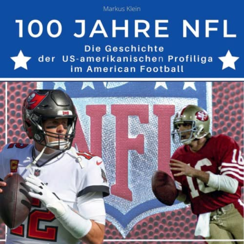 100 Jahre NFL: Die Geschichte der US-amerikanischen Profiliga im American Football