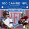 100 Jahre NFL: Die Geschichte der US-amerikanischen Profiliga im American Football