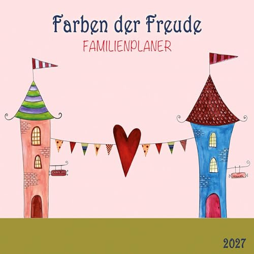 Farben der Freude / Colours of Joy – Familienplaner 2027: Kalender 2027 (Artwork Edition)