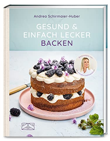 Gesund & einfach lecker backen