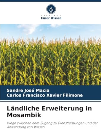Ländliche Erweiterung in Mosambik: Wege zwischen dem Zugang zu Dienstleistungen und der Anwendung von Wissen