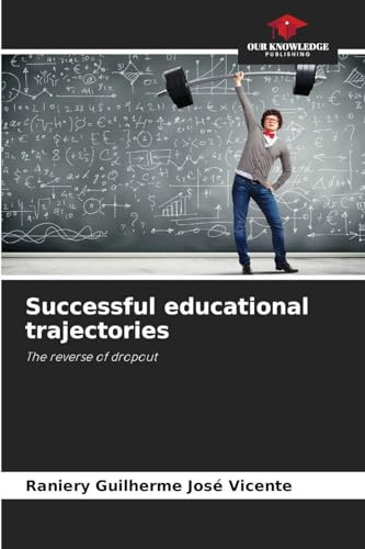 Successful educational trajectories: The reverse of dropout