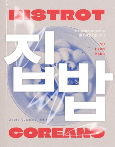 Bistrot coreano. La cucina coreana di tutti i giorni (Gli illustrati)