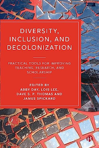 Diversity, Inclusion, and Decolonization: Practical Tools for Improving Teaching, Research, and Scholarship