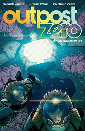 Outpost Zero Volume 3: The Only Living Things