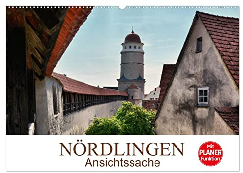 Nördlingen - Ansichtssache (Wandkalender 2026 DIN A2 quer), CALVENDO Monatskalender: Impressionen aus der Stadt im Nördlinger Ries (CALVENDO Orte)