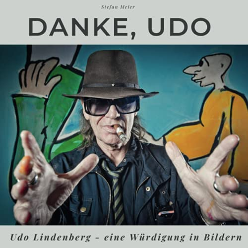 Danke, Udo: Udo Lindenberg - eine Würdigung in Bildern