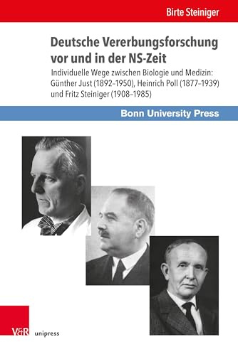 Deutsche Vererbungsforschung vor und in der NS-Zeit: Individuelle Wege zwischen Biologie und Medizin: Günther Just (1892-1950), Heinrich Poll ... (Medizin und Kulturwissenschaft, Band 14)