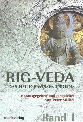 Rig-Veda: Das heilige Wissen Indiens in zwei Bänden