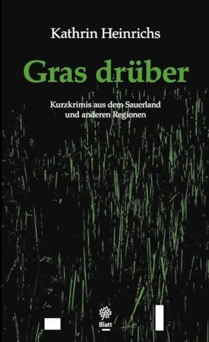 Gras drüber: Kurzkrimis aus dem Sauerland und anderen Regionen