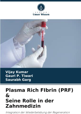 Plasma Rich FIbrin (PRF) & Seine Rolle in der Zahnmedizin: Integration der Wiederbelebung der Regeneration