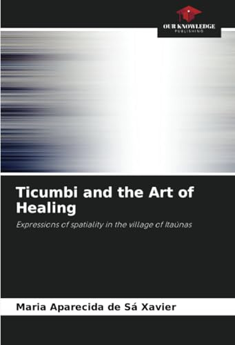 Ticumbi and the Art of Healing: Expressions of spatiality in the village of Itaúnas