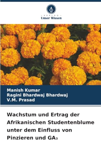 Wachstum und Ertrag der Afrikanischen Studentenblume unter dem Einfluss von Pinzieren und GA¿
