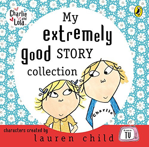 My Extremely Good Story Collection (Charlie and Lola)
