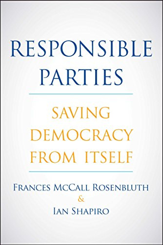 Responsible Parties: Saving Democracy from Itself
