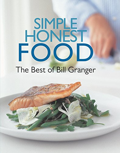 Simple, Honest Food: The Best of Bill Granger