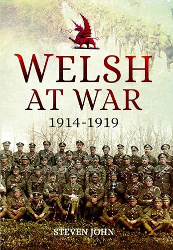 The Welsh at War: From Mons to Loos & the Gallipoli Tragedy