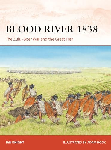 Blood River 1838: The Zulu–Boer War and the Great Trek: 402 (Campaign)