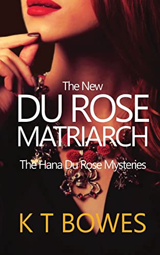The New Du Rose Matriarch (The Hana Du Rose Mysteries, Band 4)
