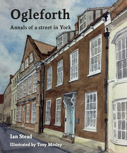 Ogleforth: Annals of a Street in York