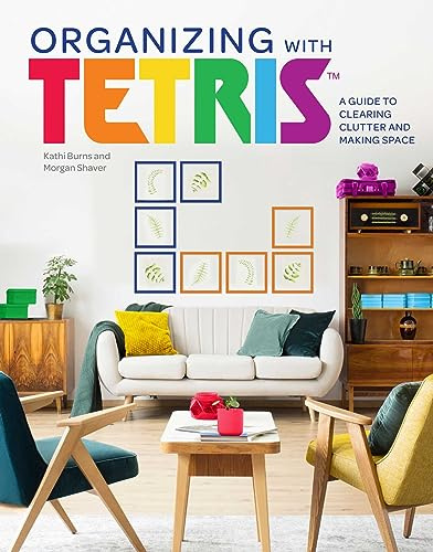 Organizing with Tetris (Gaming): A Guide to Clearing Clutter and Making Space