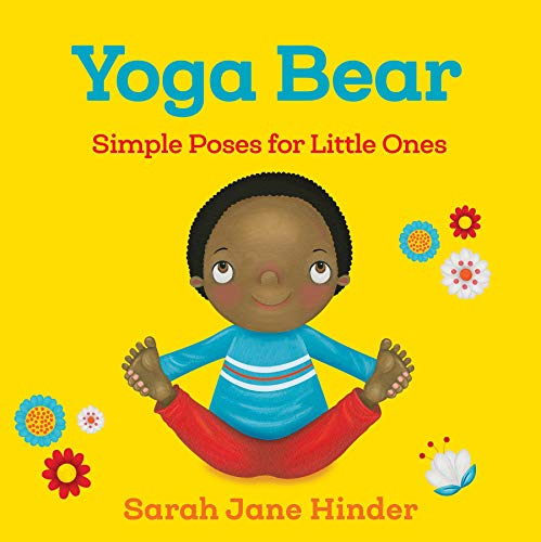 Yoga Bear: Simple Animal Poses for Little Ones (Yoga Kids and Animal Friends Board Books)