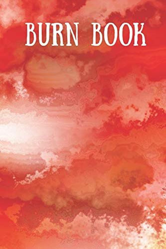 BURN BOOK: Notes– Dotted Lined Notebook – Journal To Wirte Down Your Anger, Rage etc.– Journal To Release Negative Feelings And Heal From Old Traumas