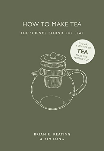 How to Make Tea: The Science Behind the Leaf (How to Make series)
