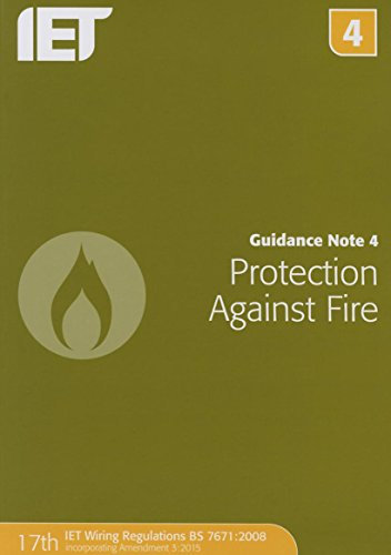 Guidance Note 4: Protection Against Fire: Wiring Regulations Bs 7671:2008 Requirements for Electrical Installations Incorporating Amendment Number ... Bs 7671:2008+a3:2015 (Electrical Regulations)
